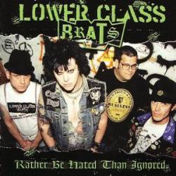 Lower Class Brats : Rather Be Hated than Ignored